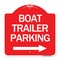 Signmission Boat Trailer Parking W/ Right Arrow, Red & White Aluminum Sign, 18" x 18", RW-1818-24294 A-DES-RW-1818-24294 - alternate 1